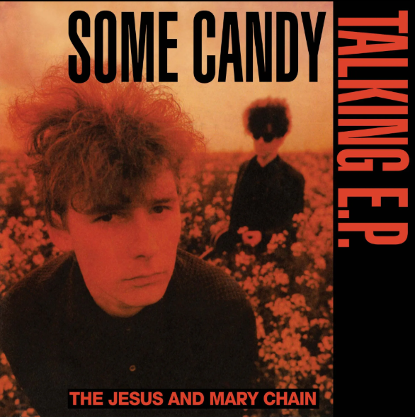 Jesus and Mary Chain - Some Candy Talking (40th Anniversary Edition) Record Store Day 26
